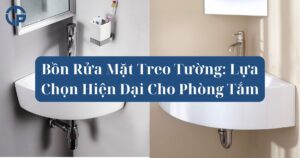 Bồn Rửa Mặt Treo Tường Lựa Chọn Hiện Đại Cho Phòng Tắm