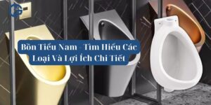 Bồn Tiểu Nam - Tìm Hiểu Các Loại Và Lợi Ích Chi Tiết